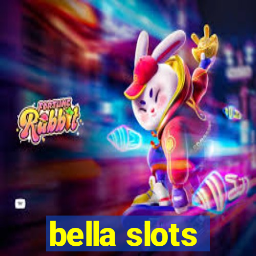 bella slots